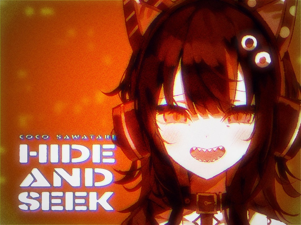 【Hide and Seek】