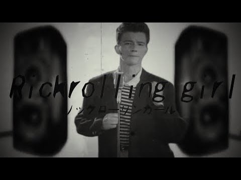 Rickrolling Girl