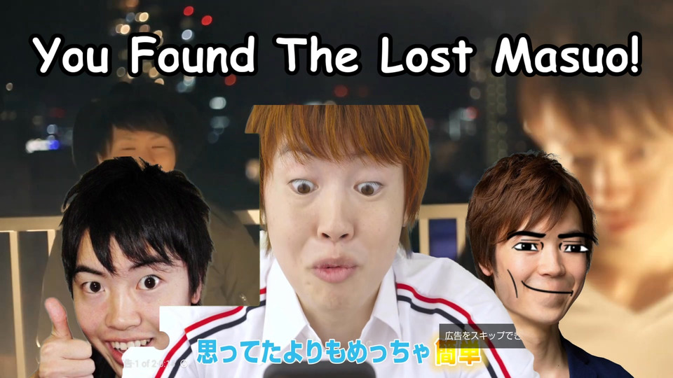 You Found The Lost Masuo!