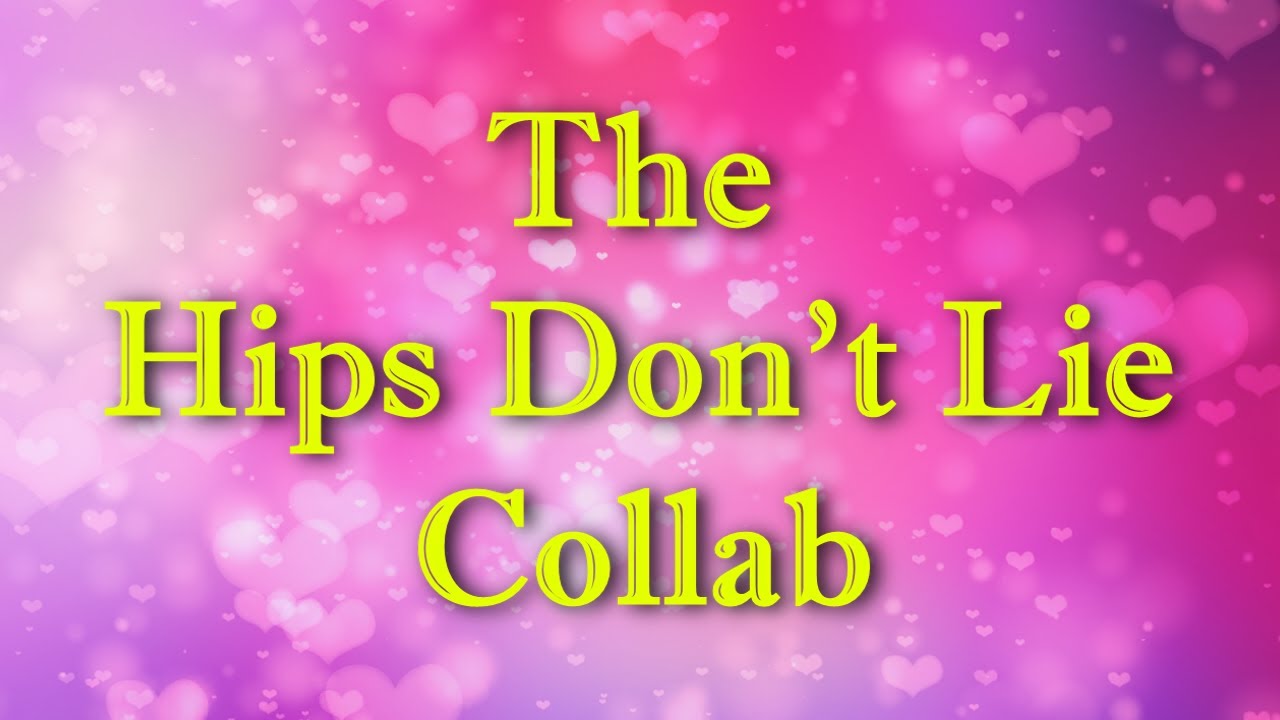 The Hips Don't Lie Collab