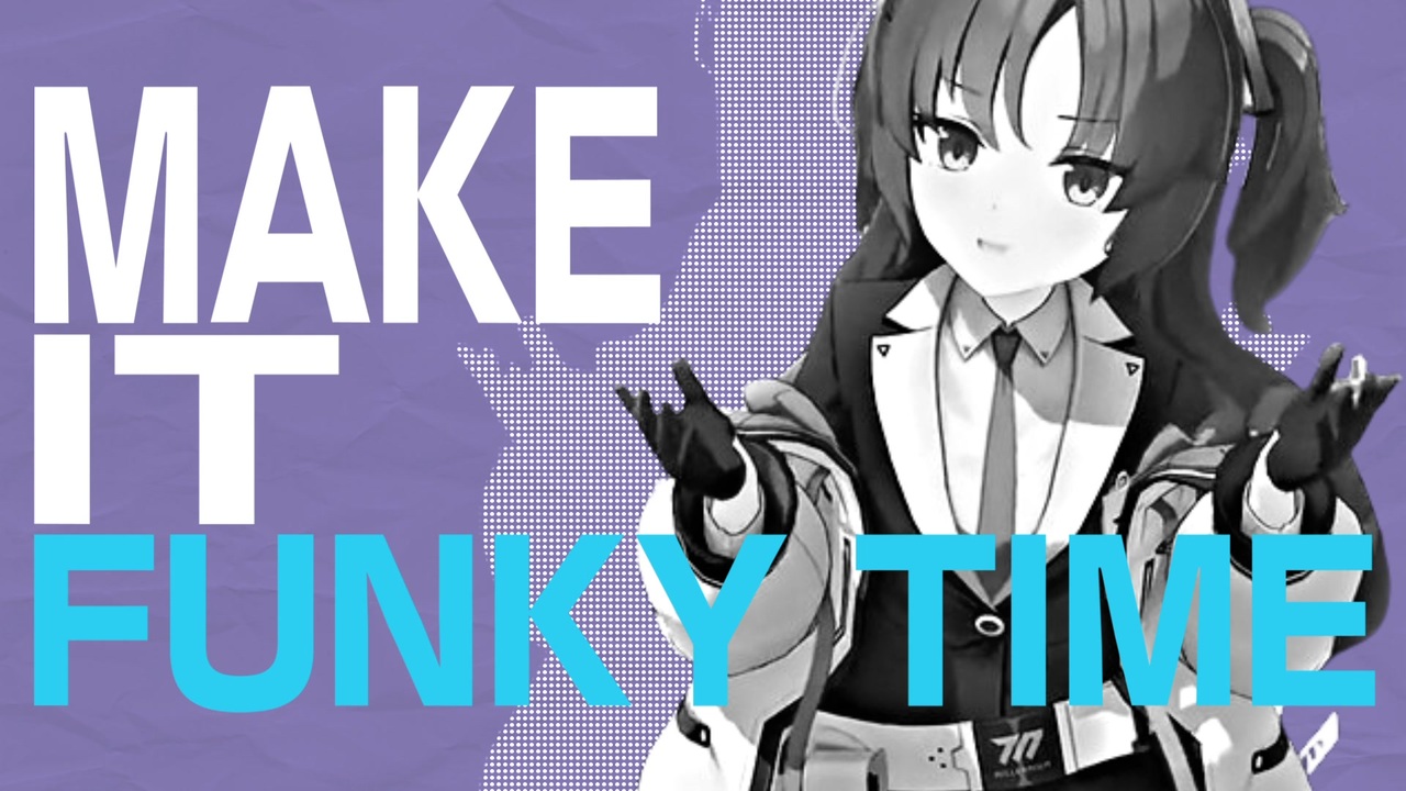 MAKE IT FUNKY TIME