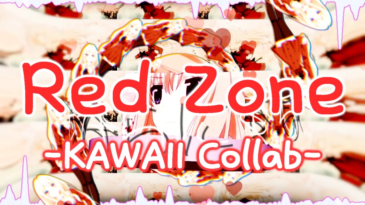 Red Zone - KAWAII Collab -