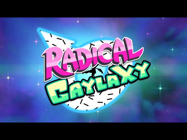 Radical Gaylaxy