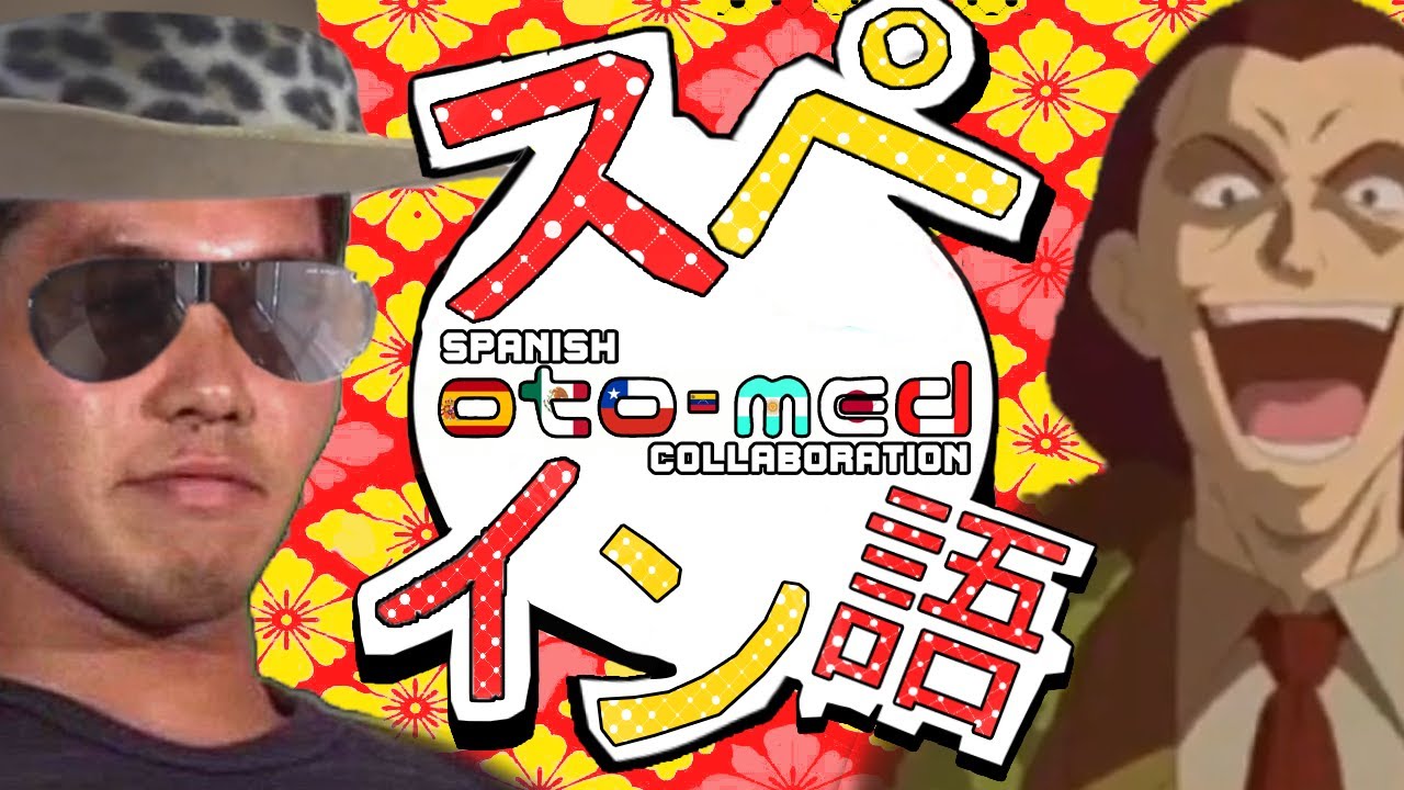 【音MAD/Collaboration】Spanish Oto Med Collaboration スペイン語おとめっど