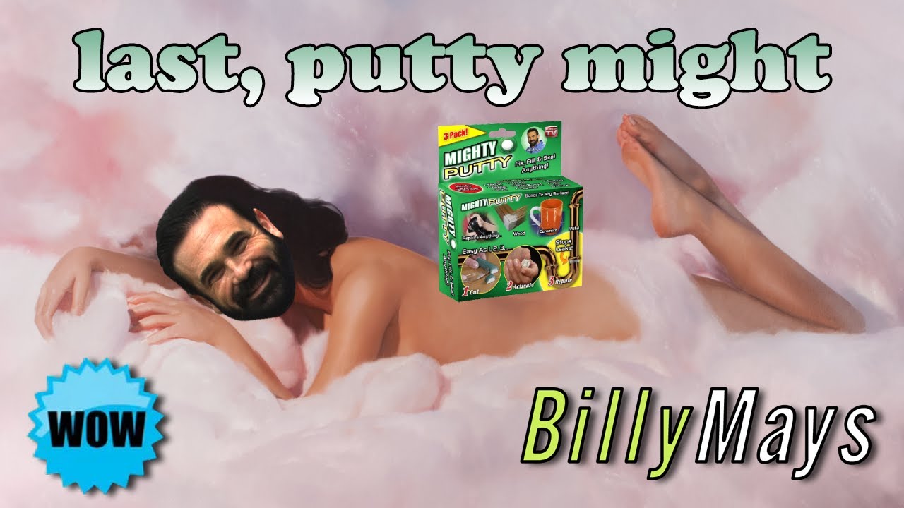 Last, Putty Might
