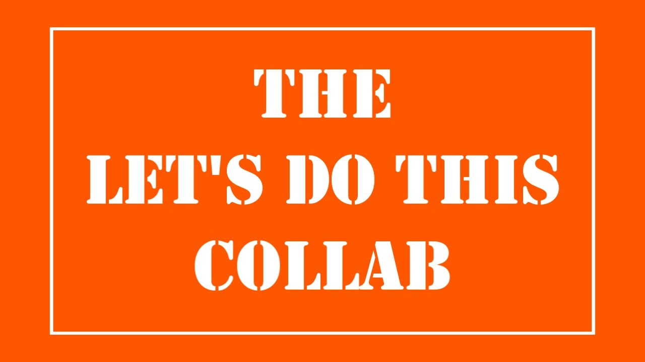 The Let's Do This Collab