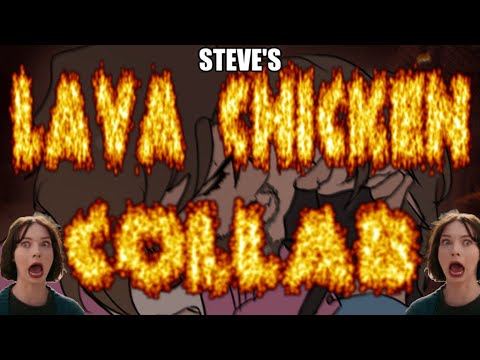 STEVE'S LAVA CHICKEN COLLAB