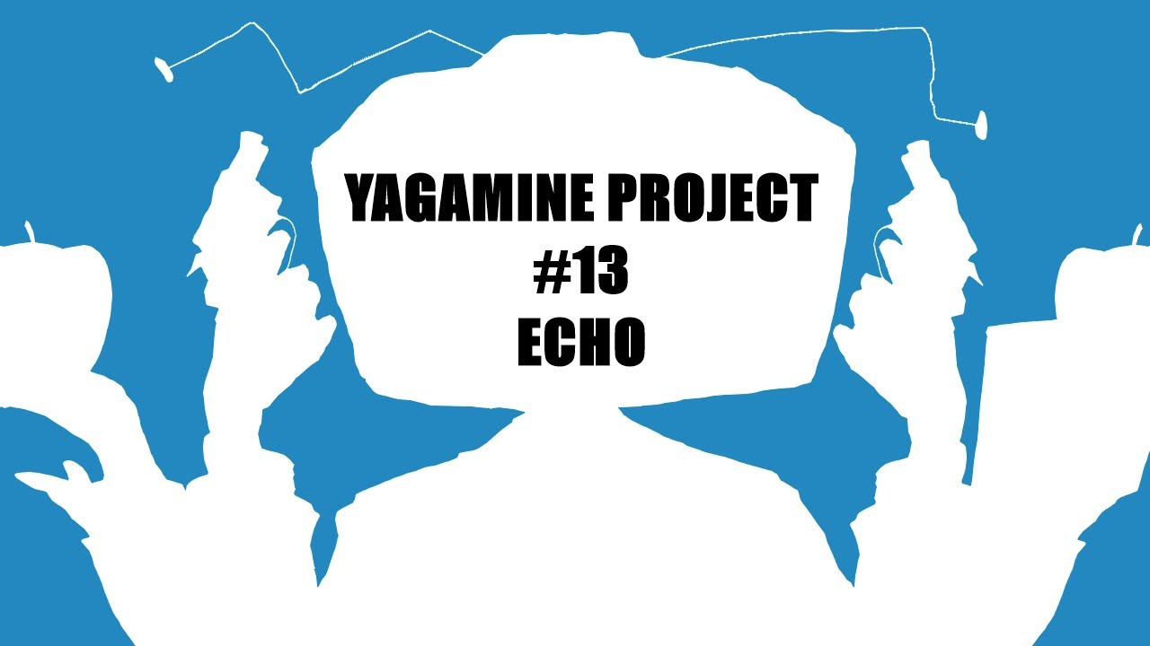 [Y.P. #13] 야가미 라이토의 "ECHO"