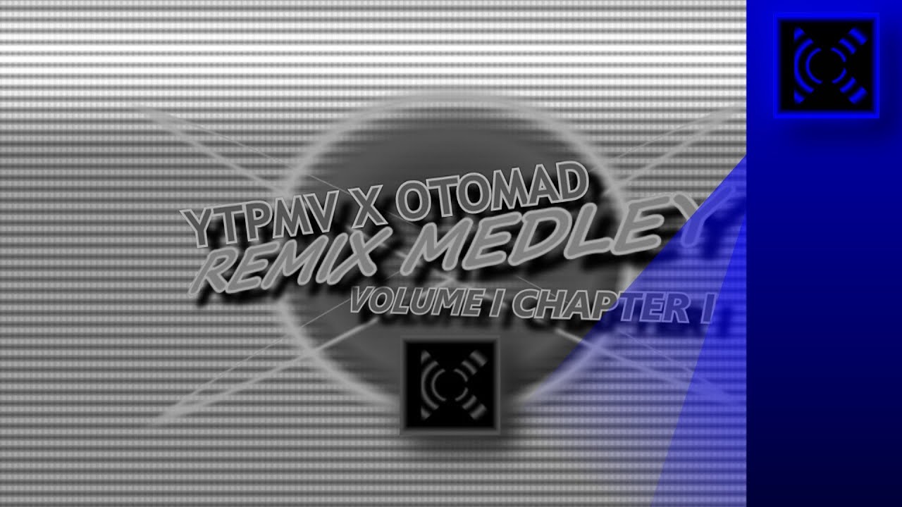 YTPMV & OTOMAD Medley collab volume 1 chapter 1 (incomplete version)