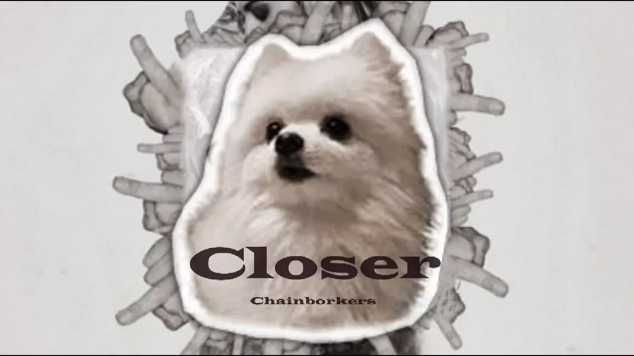 The Chainborkers - Closer