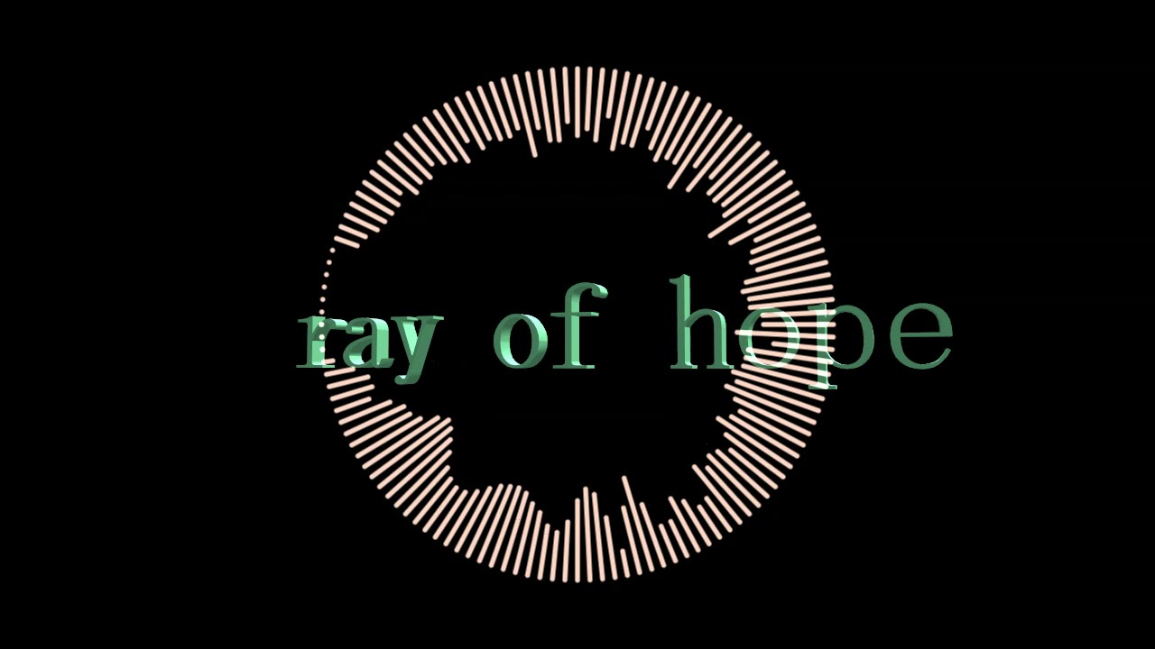 ray of hope (sound only)