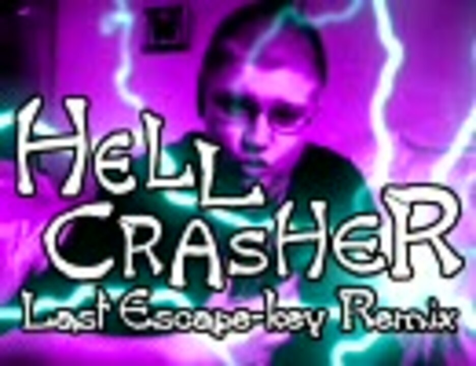 HELL CRASHER (Last Escape-key Remix)【音ゲー×クラッシャー】