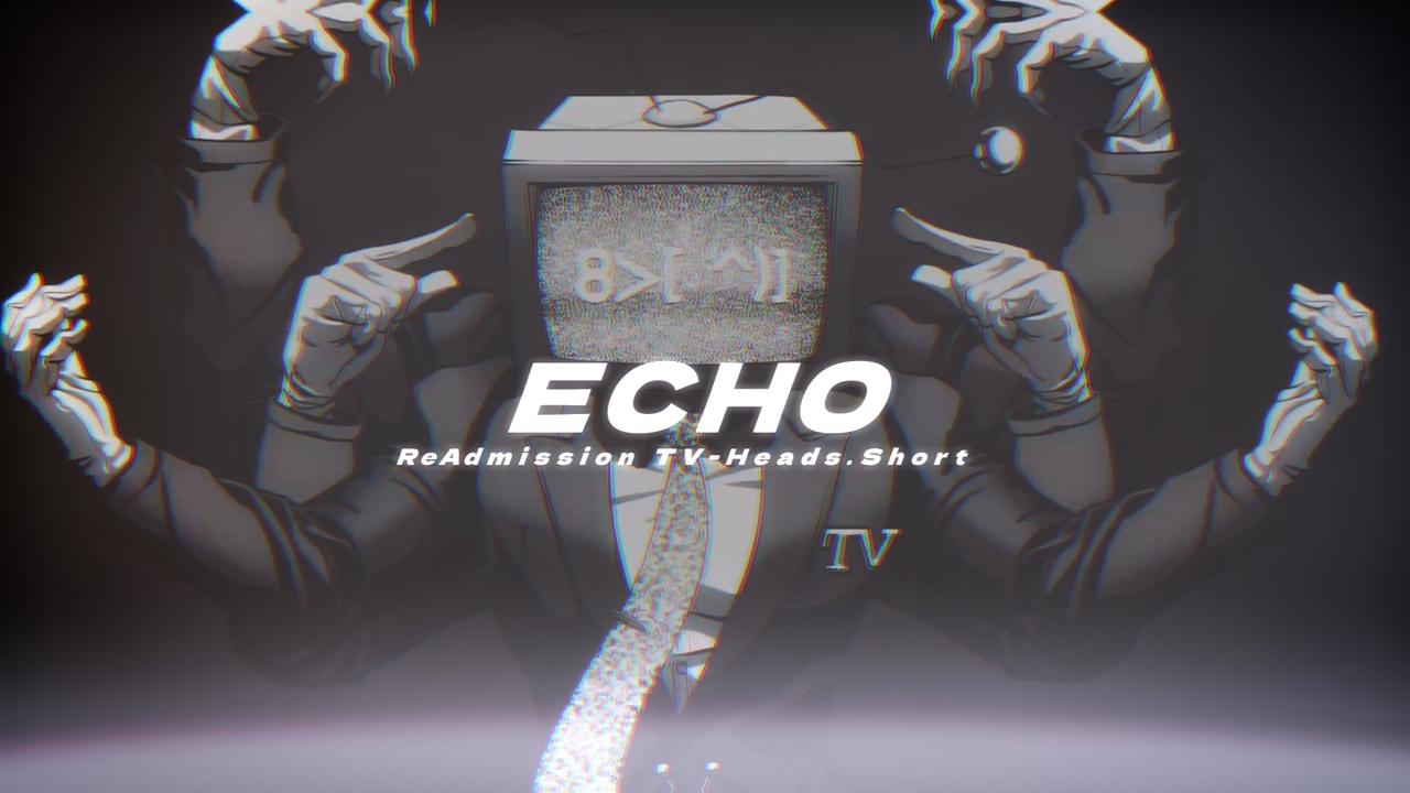 ECHO (ReAdmission TV-Heads).Short