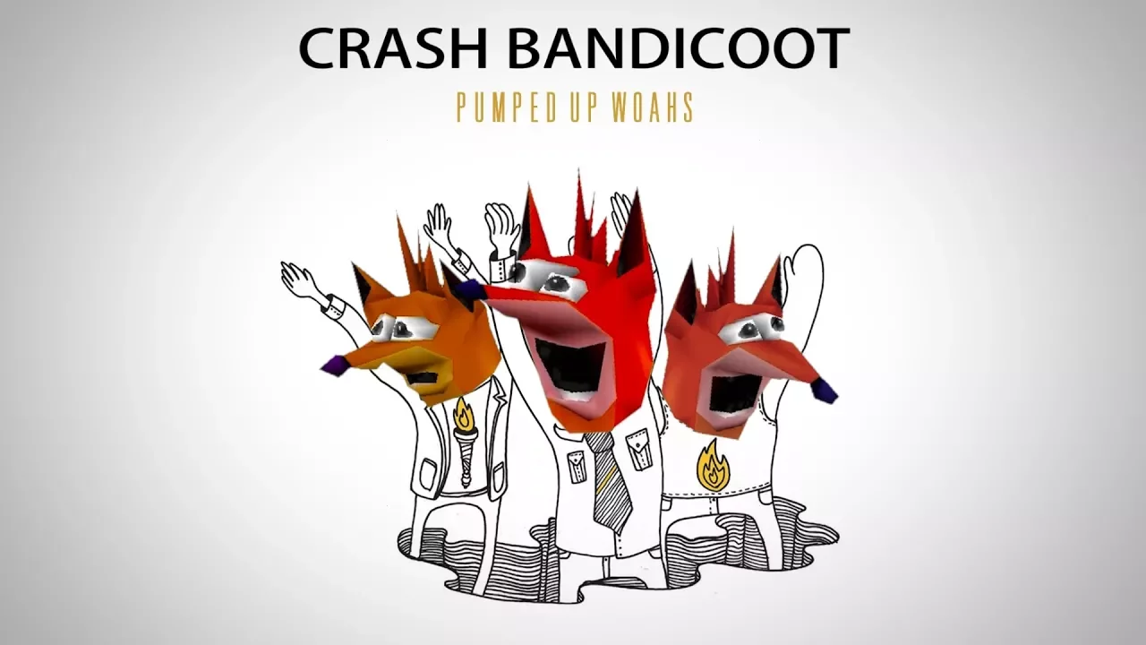 Crash Bandicoot - Pumped Up WOAHs