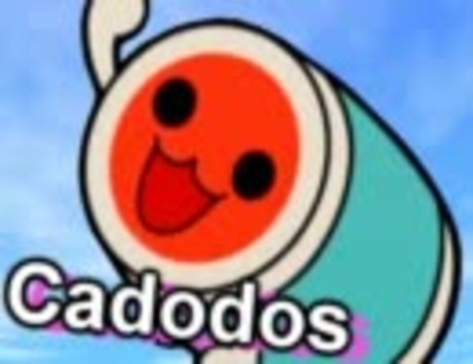 【Chronos】Cadodos【太鼓の達人MAD】