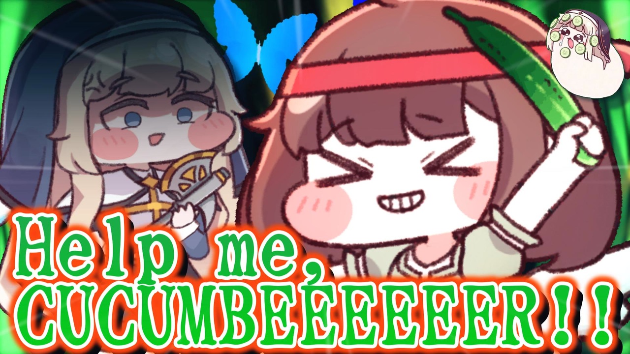 Help me, CUCUMBEEEEEER!!