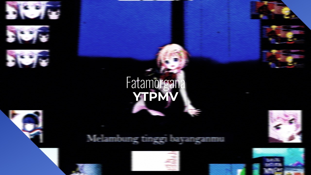 [YTPMV] Fatamorgana
